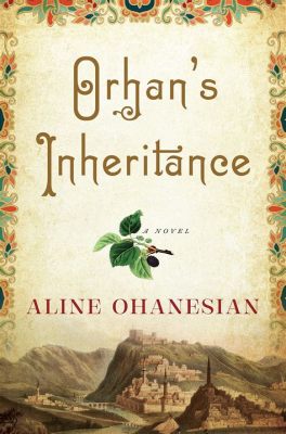  Orhan's Inheritance: A Tapestry Woven With Ancient Secrets and Modern Dilemmas