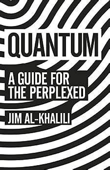 Quantum: A Guide for the Perplexed – Unveiling the Intriguing Dance of Reality and Imagination